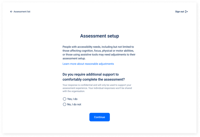 Screen shot of the Assessment setup asking candidate if they require additional support for comfortably complete their assessment. They can respond "Yes, I do" or "No, I do not"